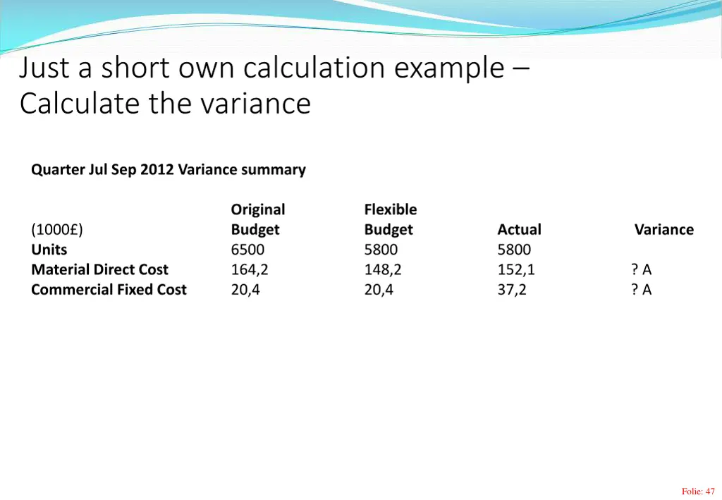 just a short own calculation example calculate