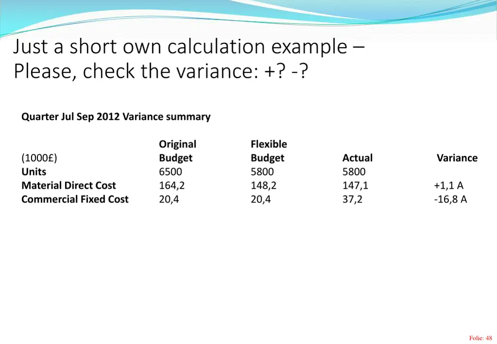 just a short own calculation example please check