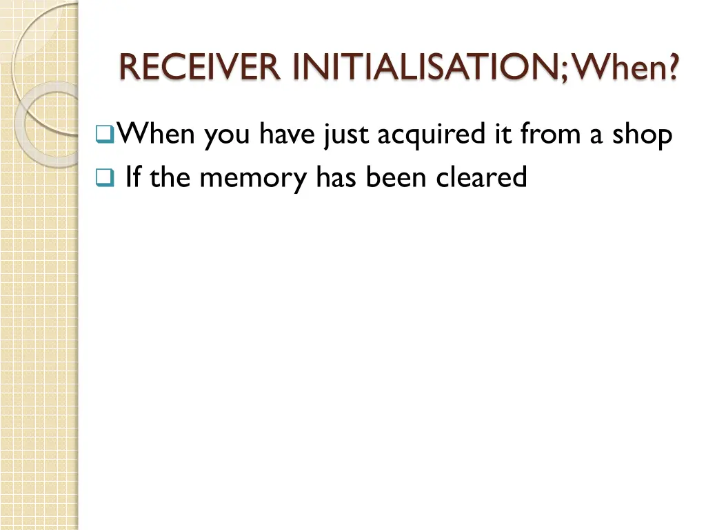 receiver initialisation when