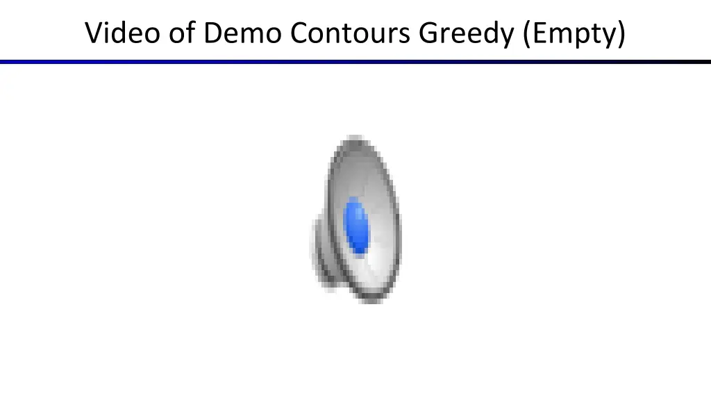 video of demo contours greedy empty