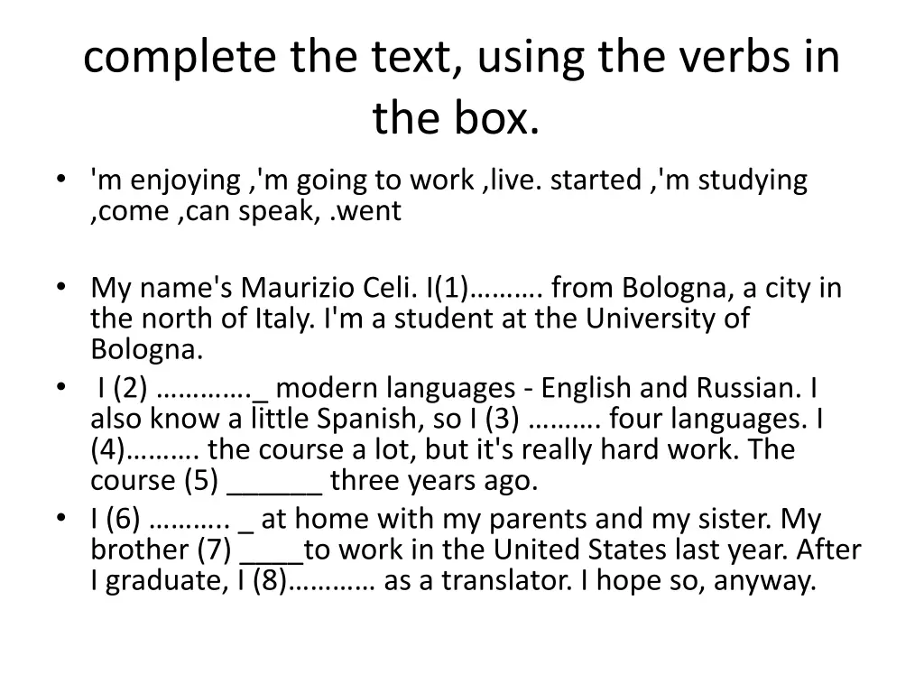 complete the text using the verbs