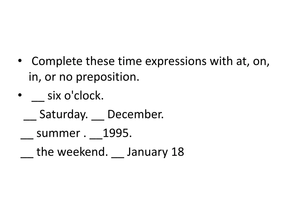 complete these time expressions with