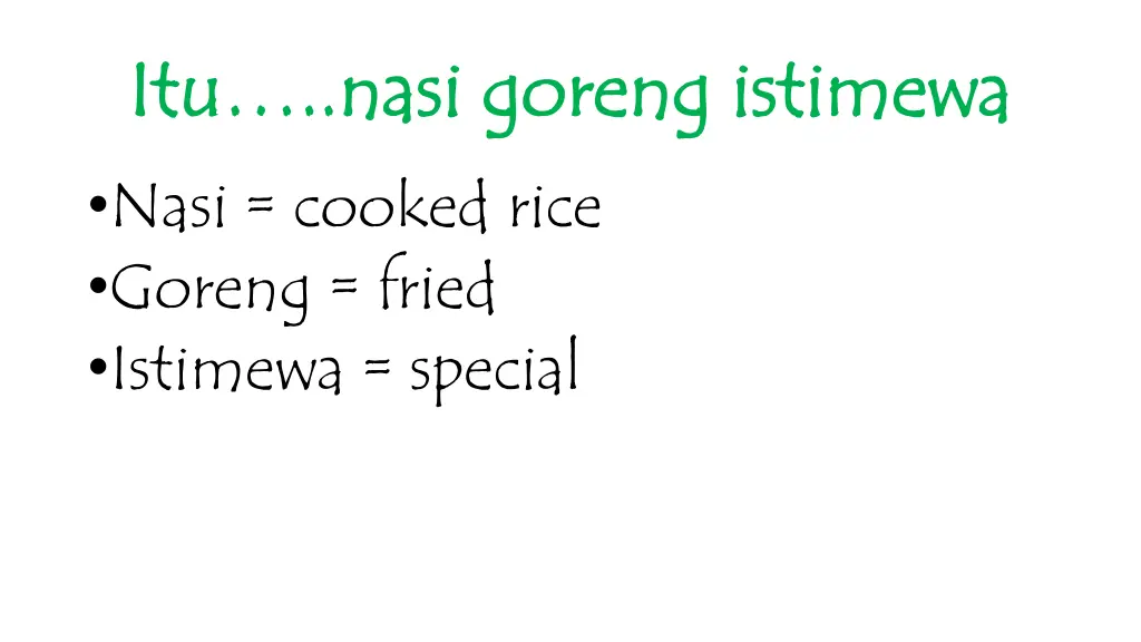 itu itu nasi nasi cooked rice goreng fried