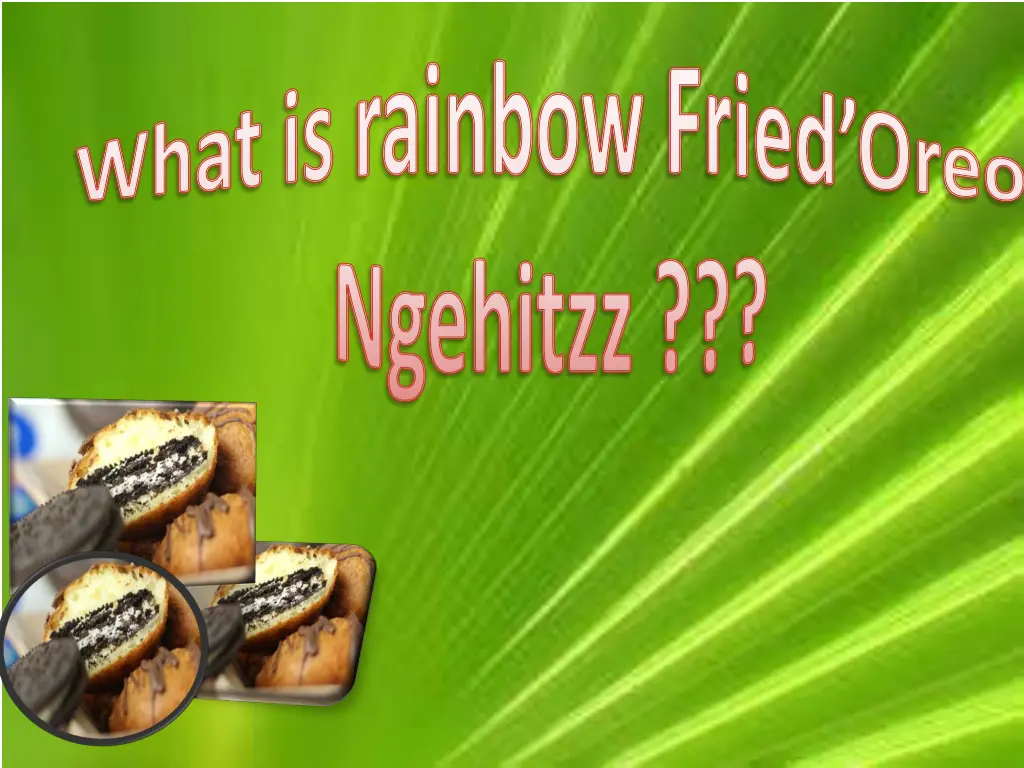 what is rainbow fried oreo ngehitzz