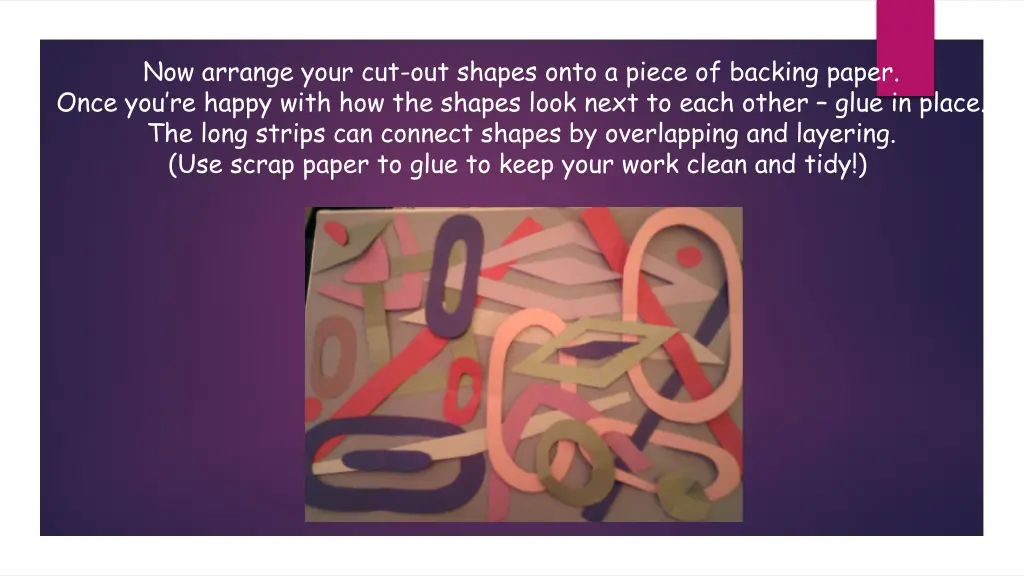 now arrange your cut out shapes onto a piece