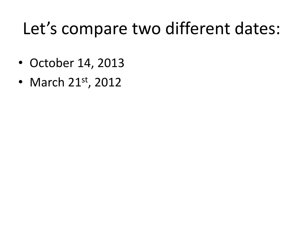 let s compare two different dates