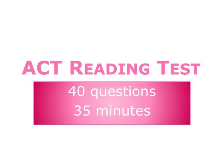 act r eading t est 40 questions 35 minutes