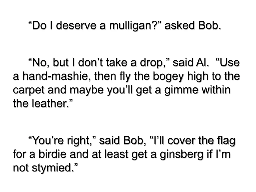 do i deserve a mulligan asked bob