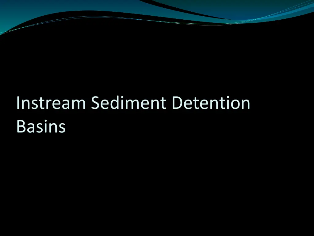 instream sediment detention basins