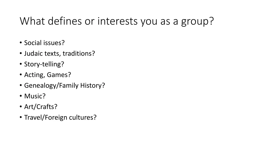 what defines or interests you as a group