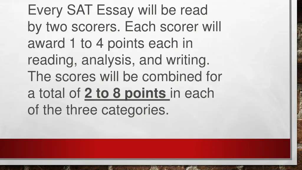 every sat essay will be read by two scorers each