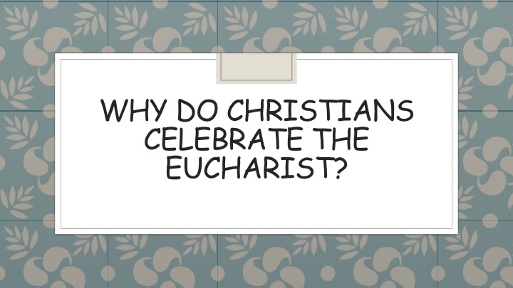 why do christians celebrate the eucharist