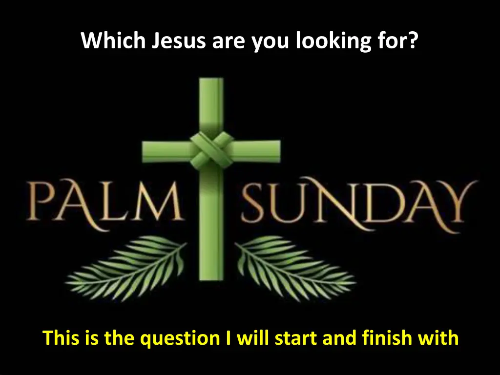 which jesus are you looking for