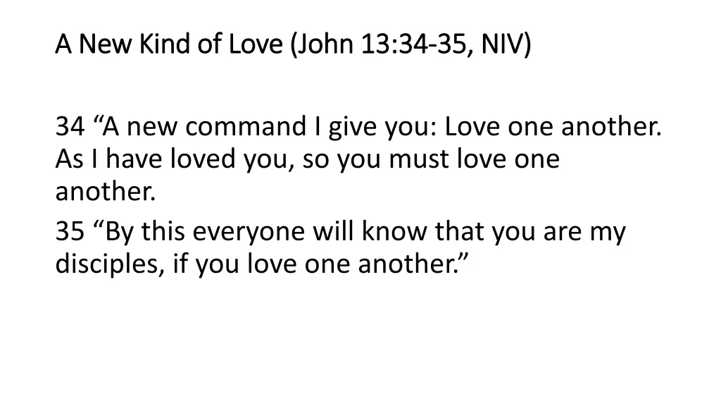 a new kind of love john 13 34 a new kind of love