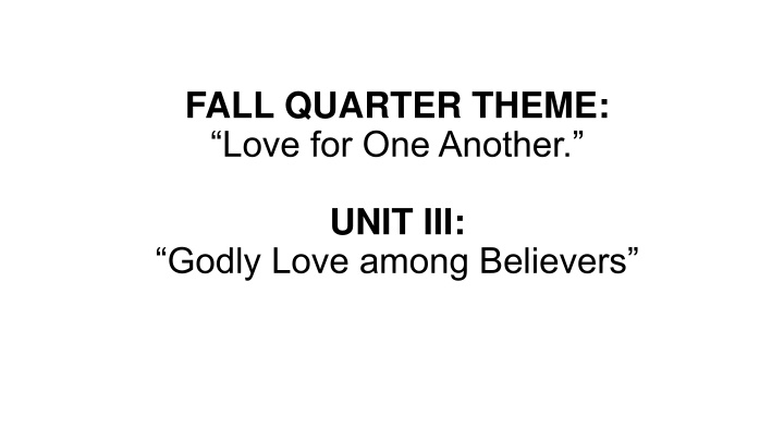 fall quarter theme love for one another