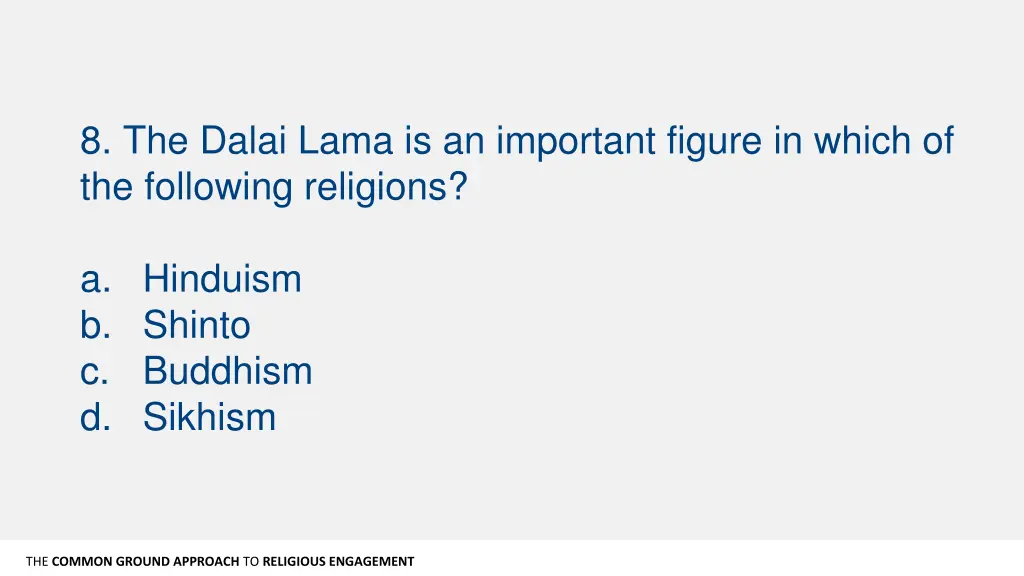 8 the dalai lama is an important figure in which