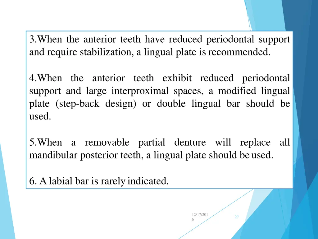 3 when the anterior teeth have reduced