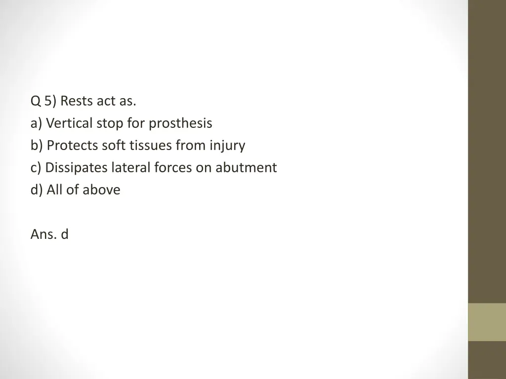 q 5 rests act as a vertical stop for prosthesis