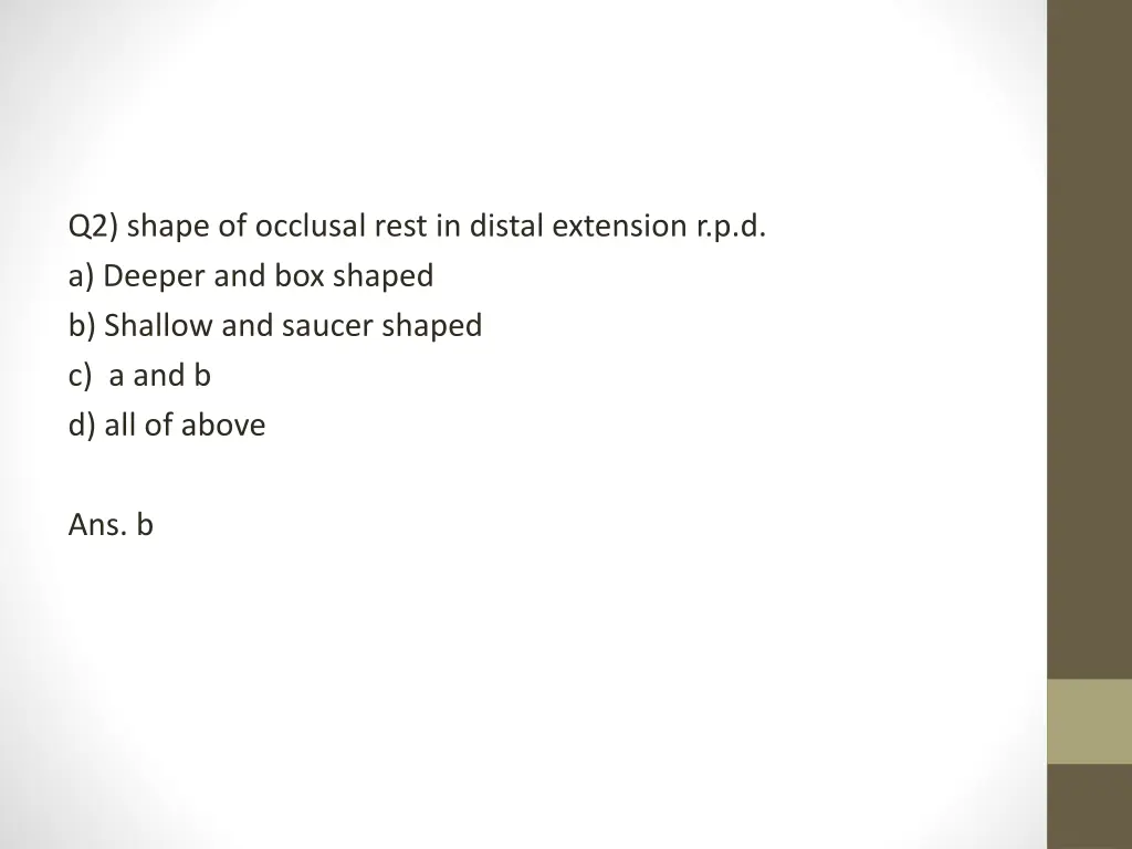 q2 shape of occlusal rest in distal extension