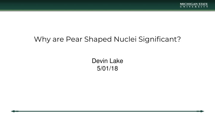 why are pear shaped nuclei significant