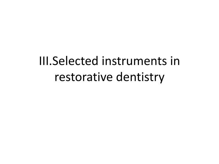 iii selected instruments in restorative dentistry