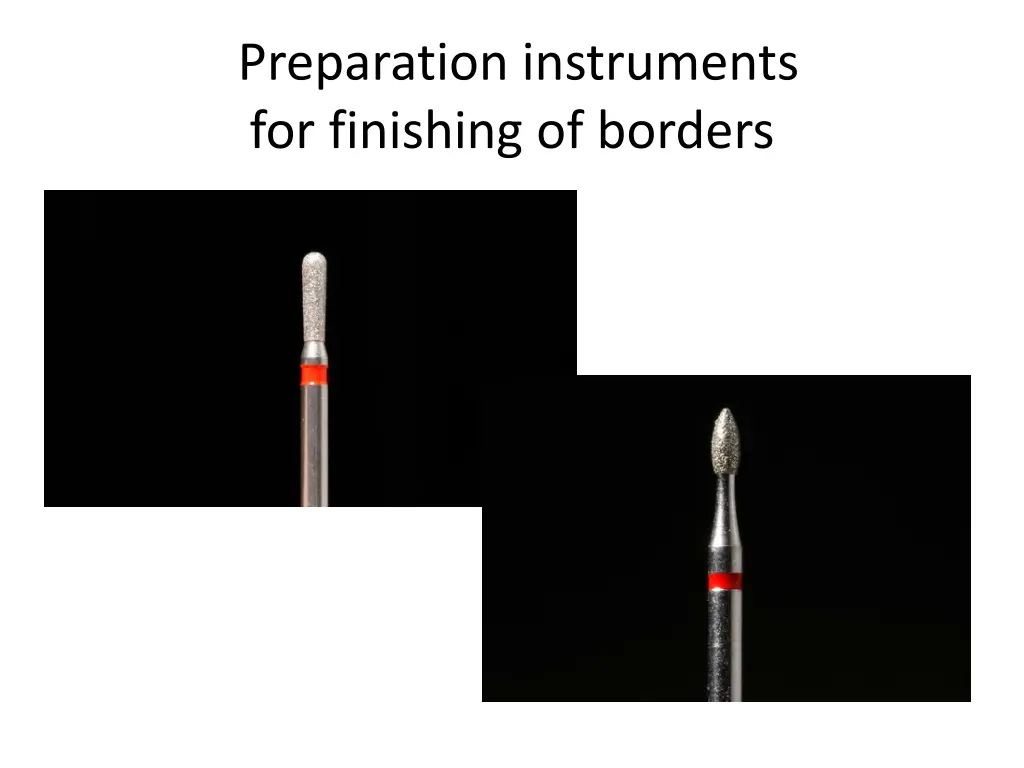 preparation instruments for finishing of borders