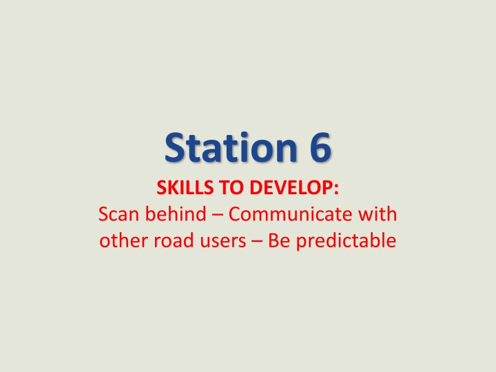 station 6 skills to develop scan behind