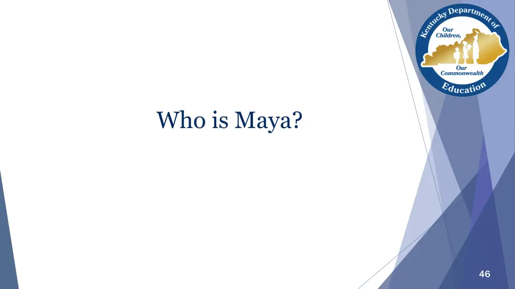 who is maya