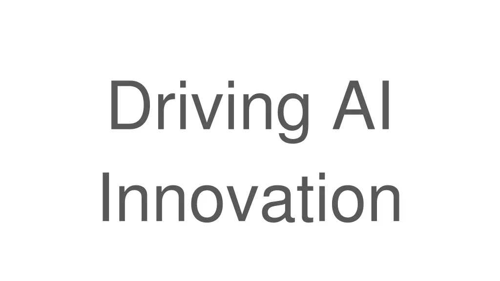 driving ai innovation