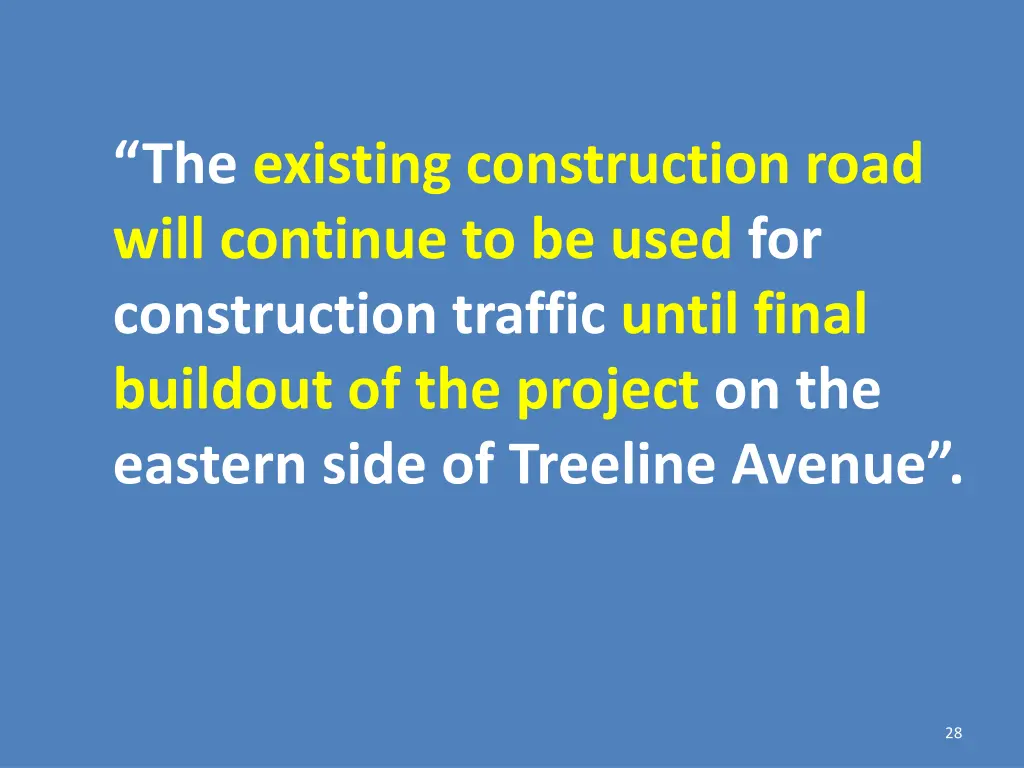 the existing construction road will continue