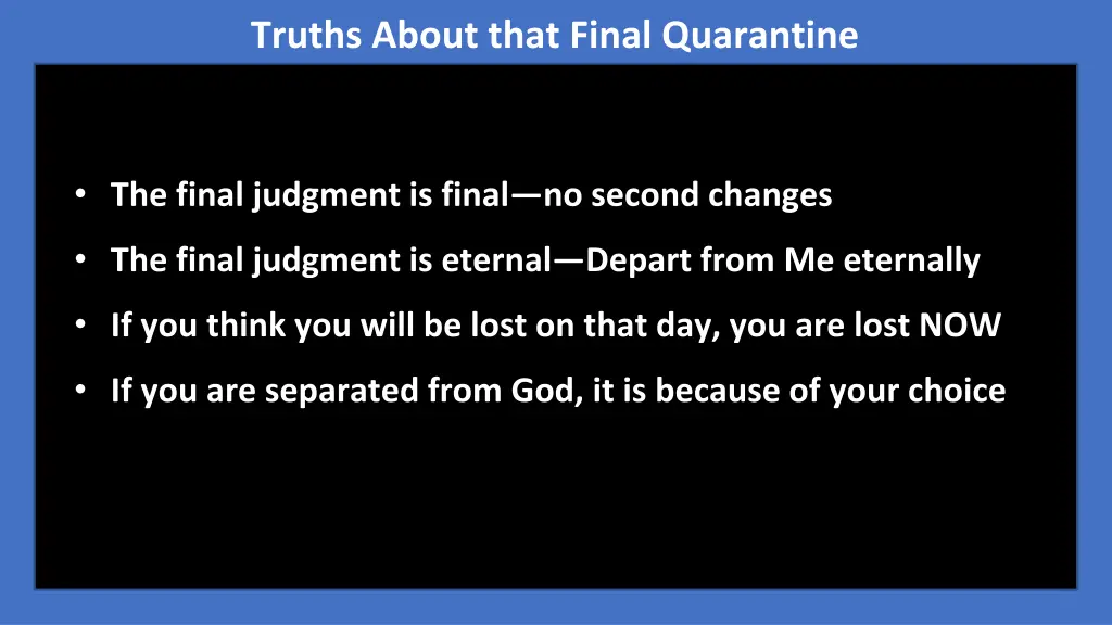 truths about that final quarantine