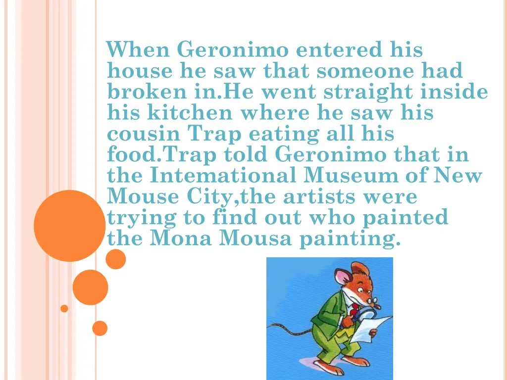 when geronimo entered his house he saw that