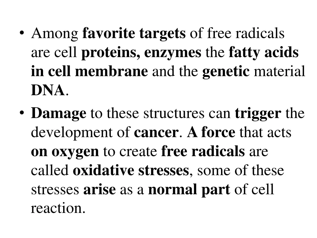 among favorite targets of free radicals are cell