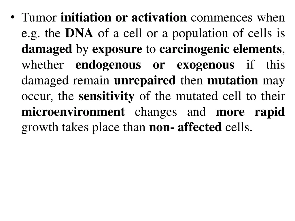 tumor initiation or activation commences when