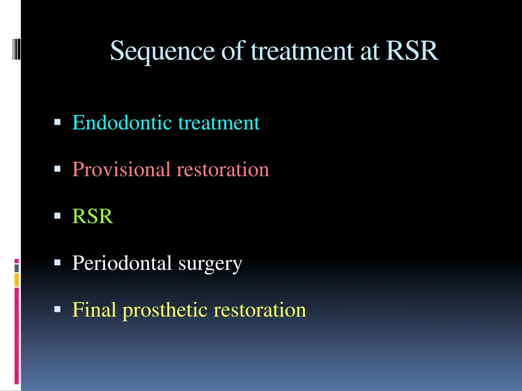 sequence of treatment at rsr