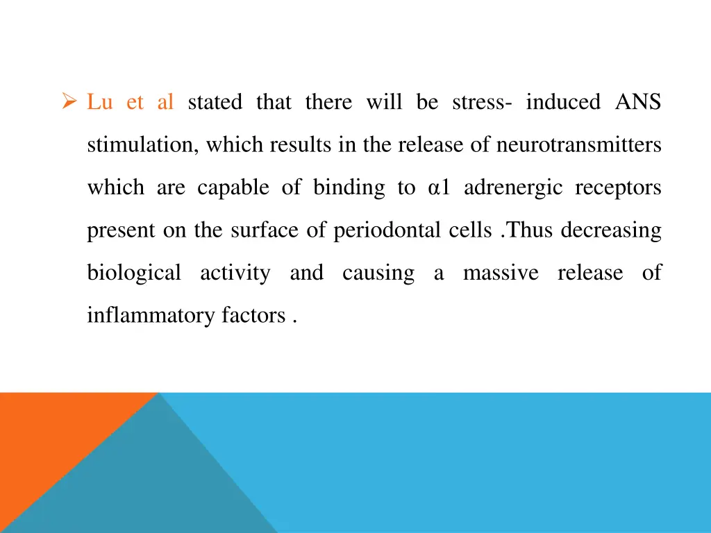 lu et al stated that there will be stress induced