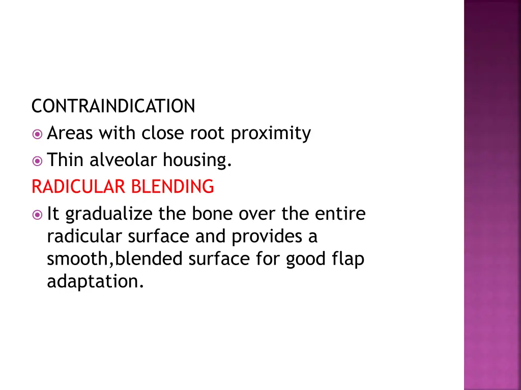 contraindication areas with close root proximity