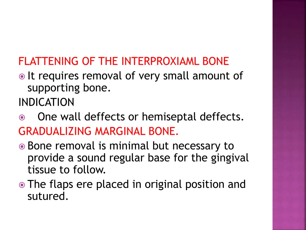 flattening of the interproxiaml bone it requires