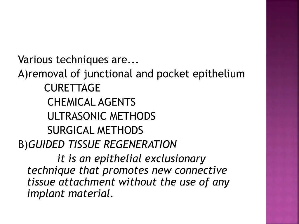 various techniques are a removal of junctional