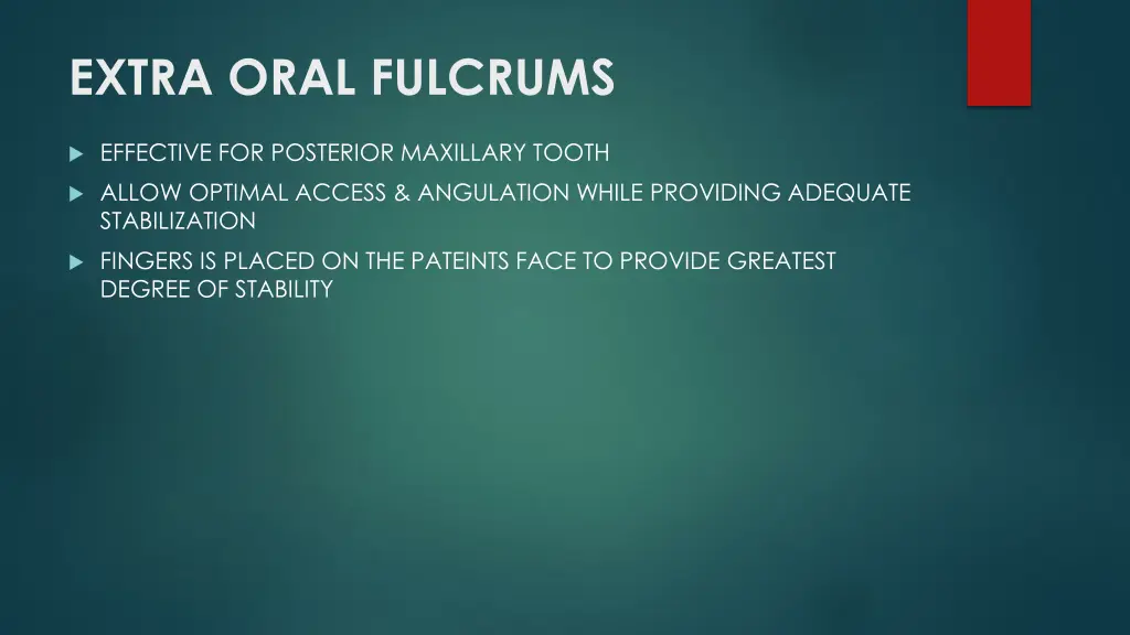 extra oral fulcrums