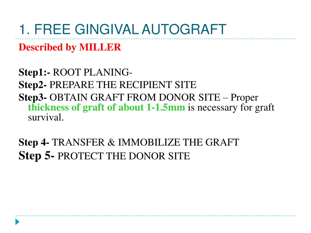 1 free gingival autograft described by miller