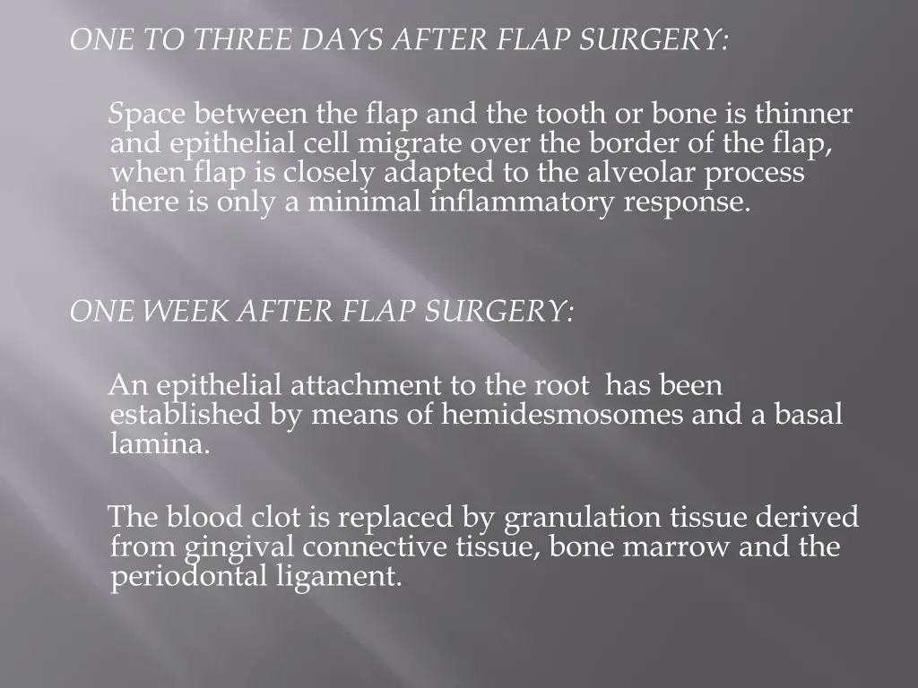 one to three days after flap surgery