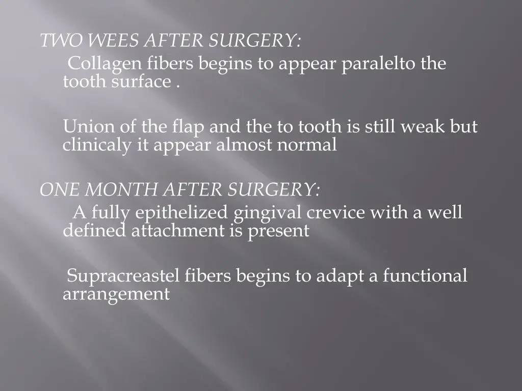 two wees after surgery collagen fibers begins