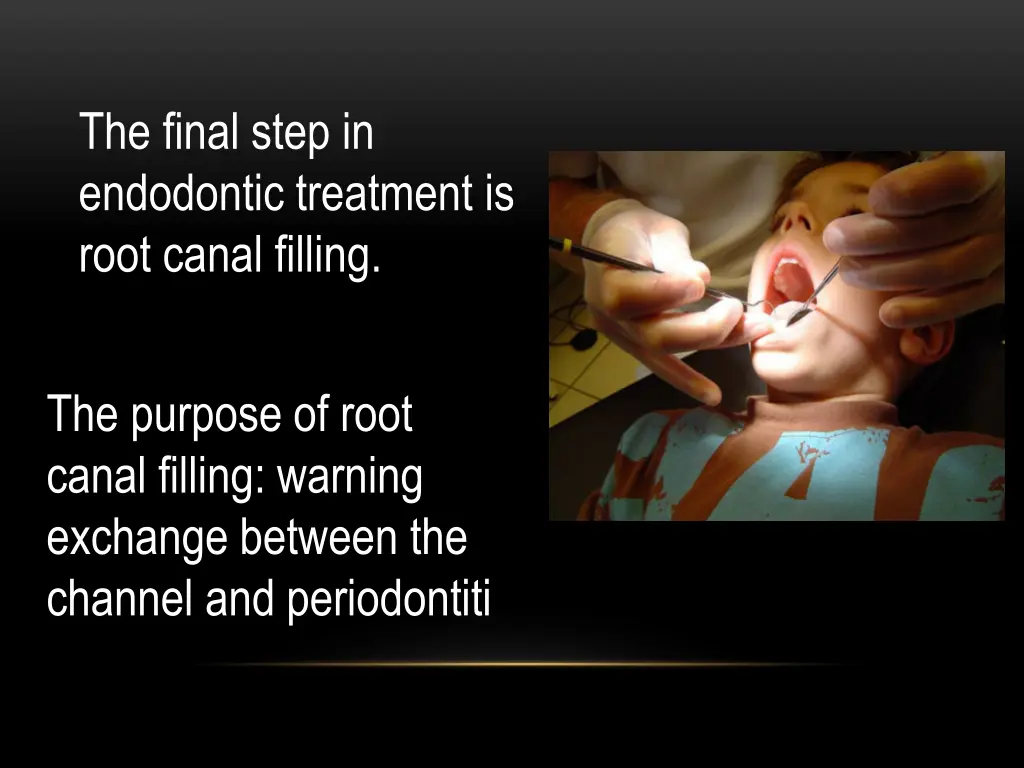 the final step in endodontic treatment is root