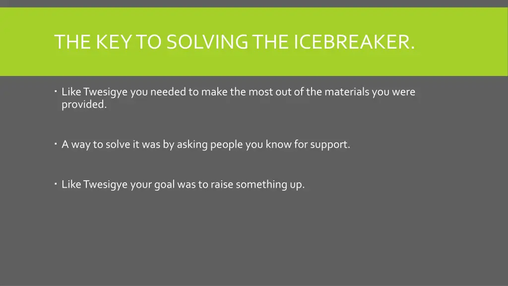 the key to solving the icebreaker