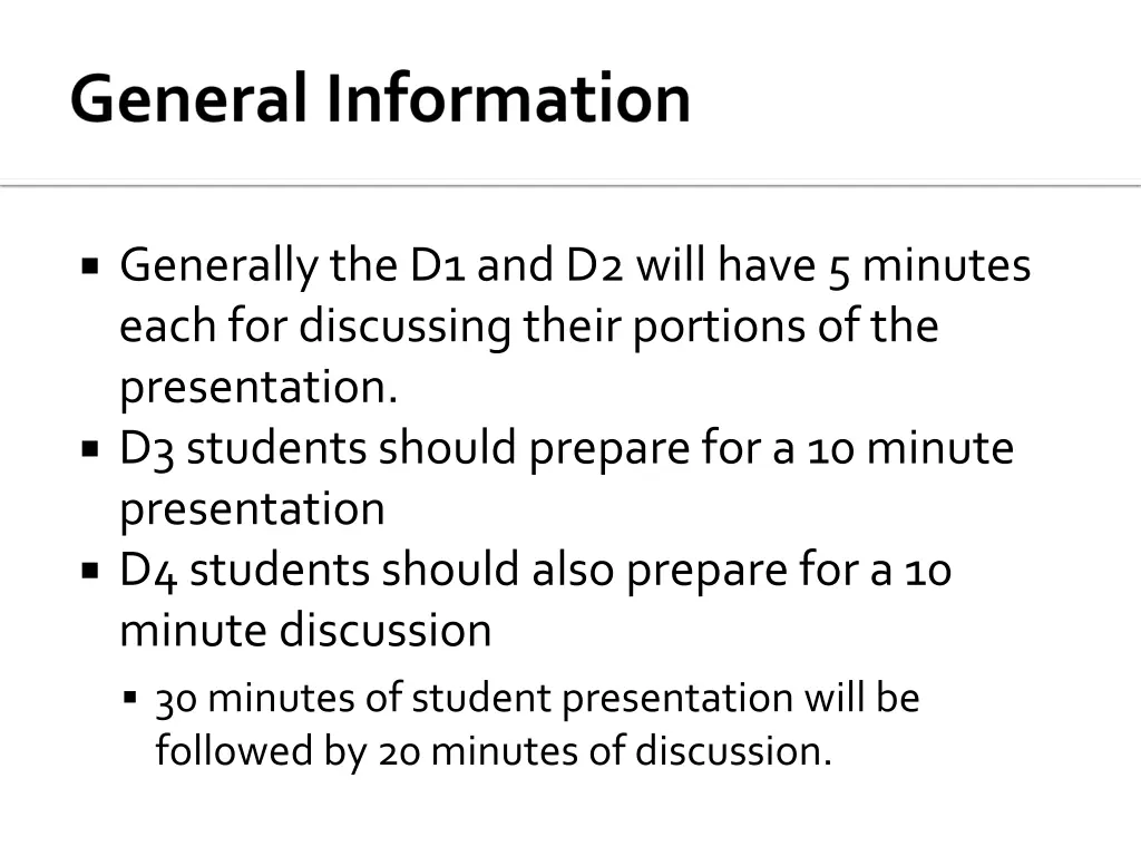 generally the d1 and d2 will have 5 minutes each