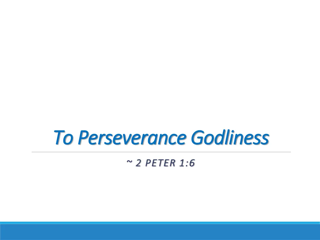 to perseverance godliness to perseverance