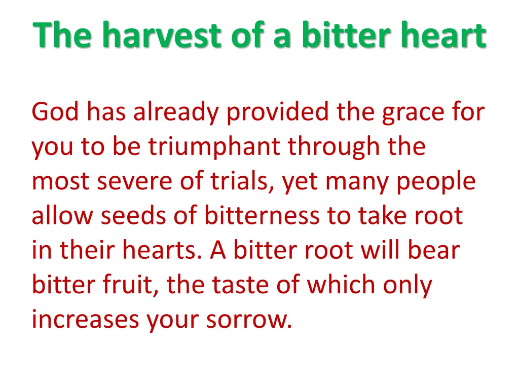 the harvest of a bitter heart