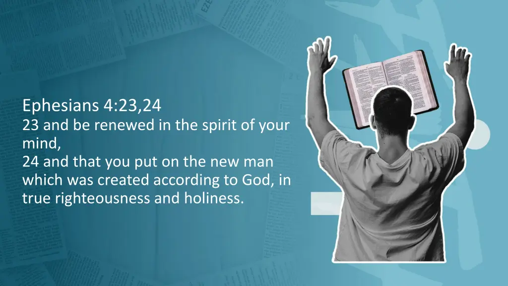 ephesians 4 23 24 23 and be renewed in the spirit