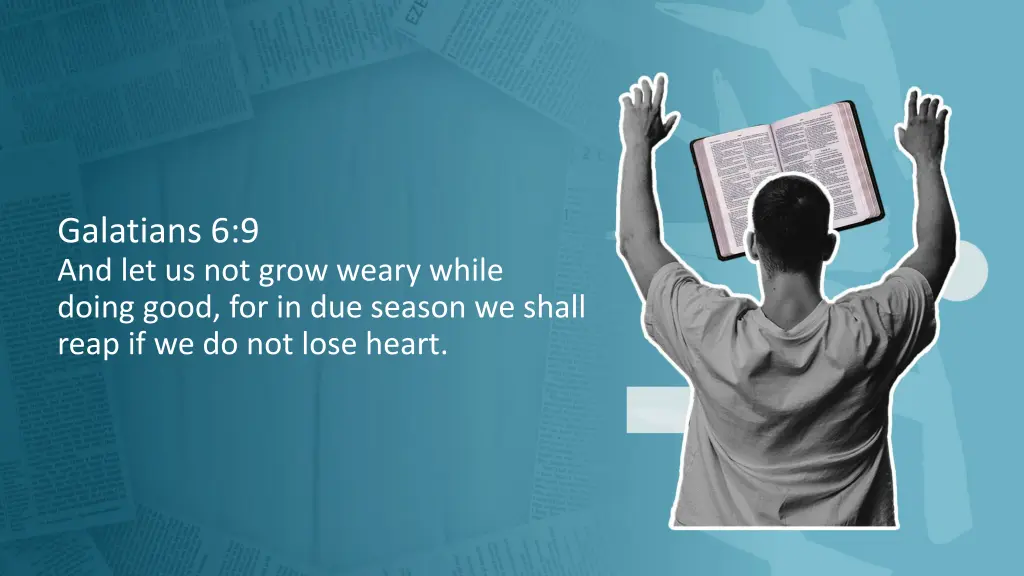 galatians 6 9 and let us not grow weary while